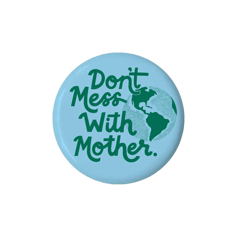 'Don't Mess With Mother' Button - 1.25