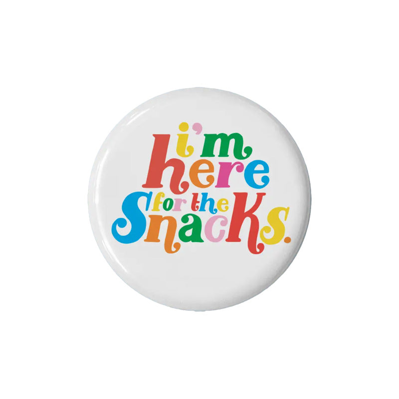 'I'm Here For The Snacks' Button - 1.25