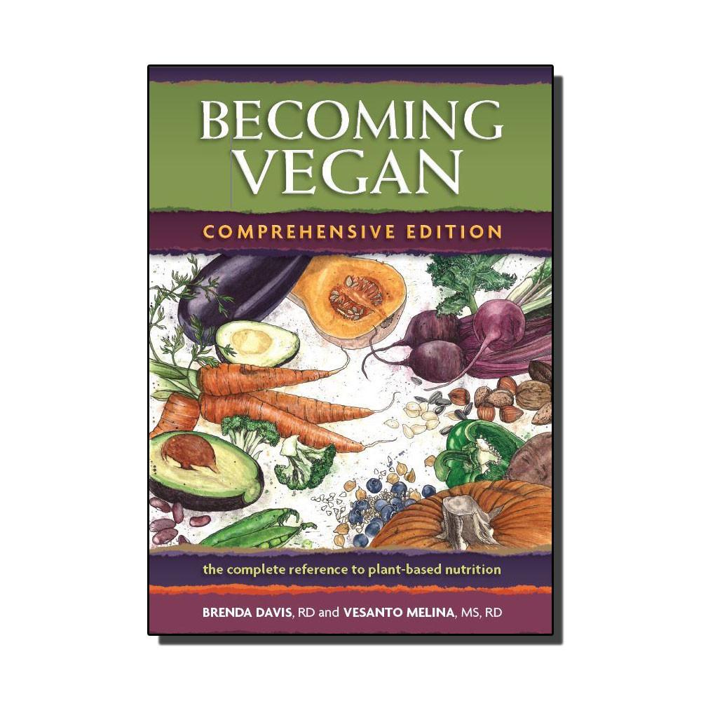 Becoming Vegan: Comprehensive Edition by Vesanto Melina & Brenda Davis
