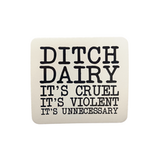 Load image into Gallery viewer, HarmLessBeings &#39;Ditch Dairy&#39; Sticker
