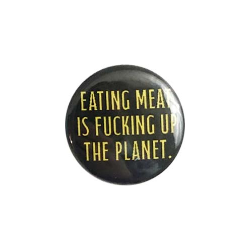 'Eating Meat is Fing Up the Planet' Button - 1