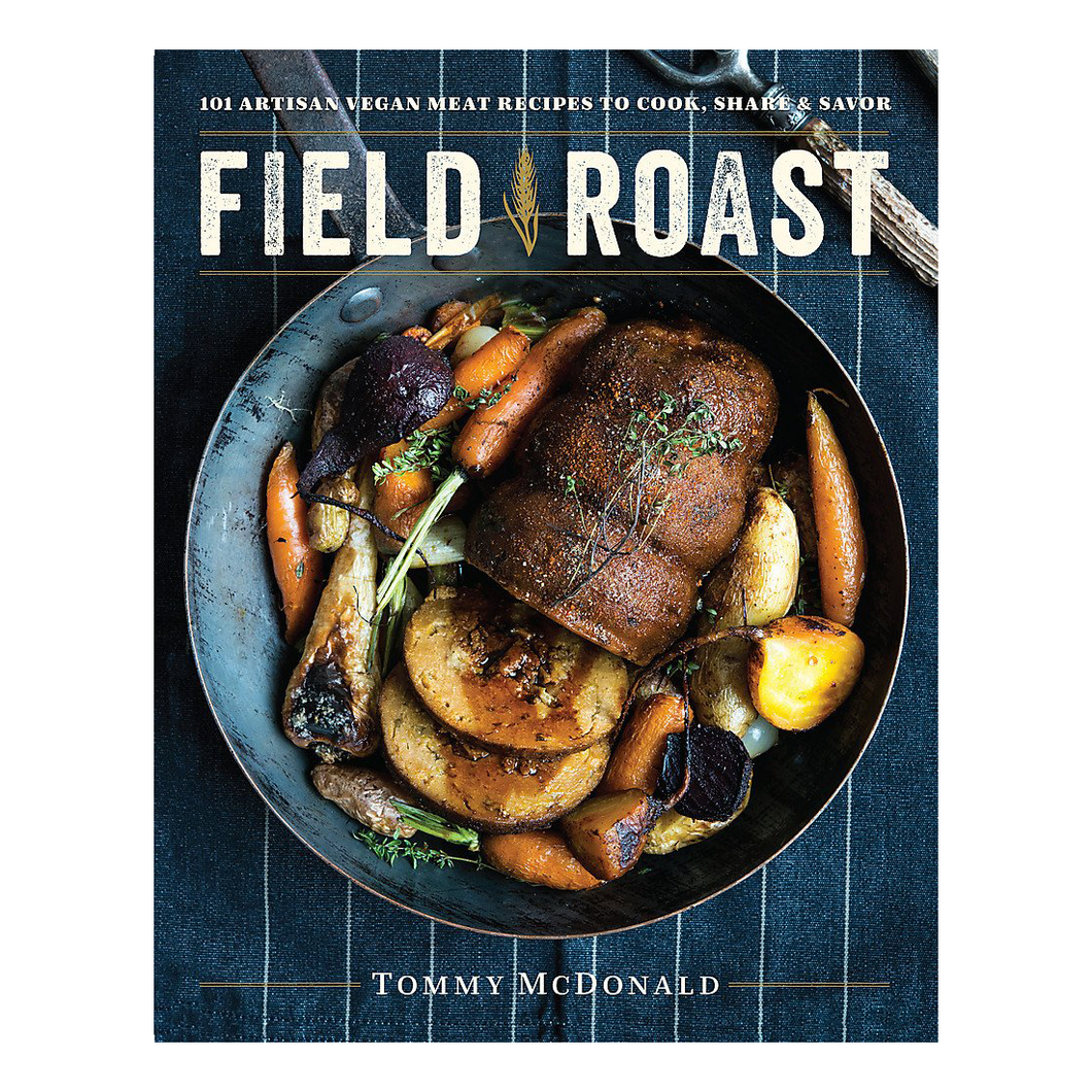 Field Roast Book by Tommy McDonald