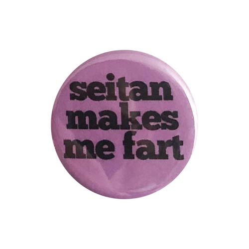 'Seitan Makes Me Fart' Purple Button