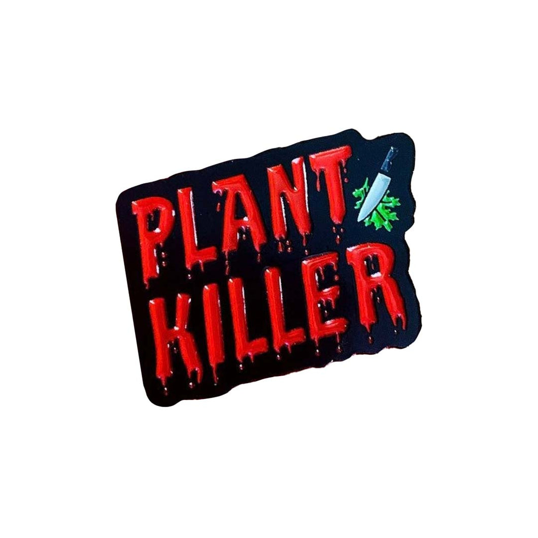 Plant Killer Enamel Pin