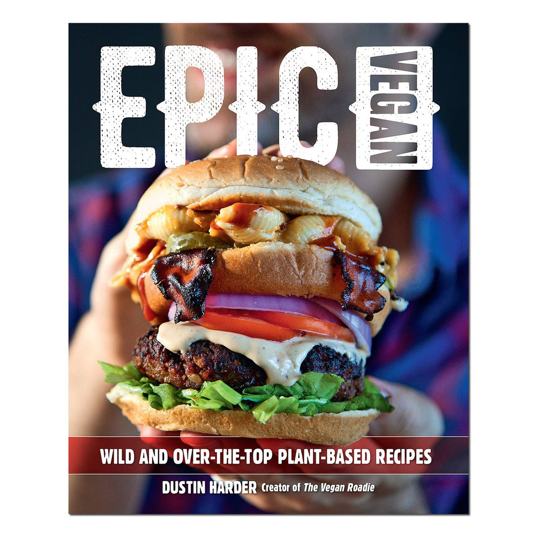 Epic Vegan Cookbook by Dustin Harder