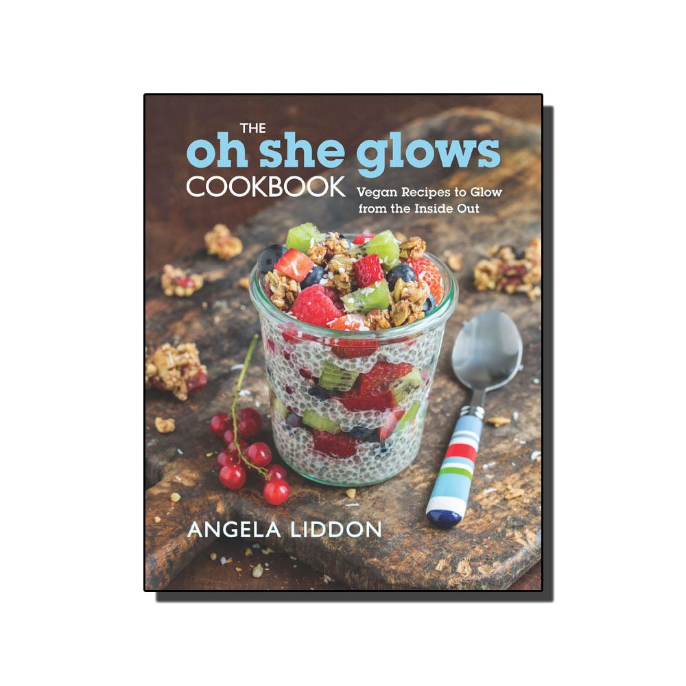 The Oh She Glows Cookbook: Vegan Recipes To Glow From The Inside Out