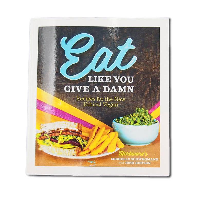 Herbivore Eat Like You Give A Damn Cookbook