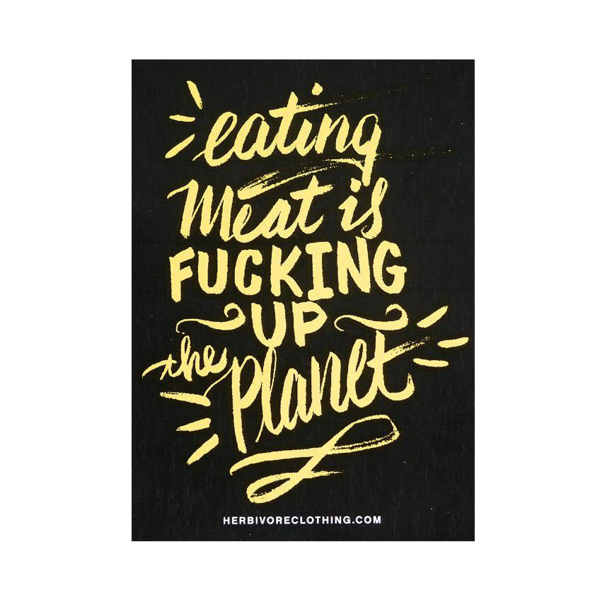 'Eating Meat Is F*ing Up The Planet' Script Yellow Sticker