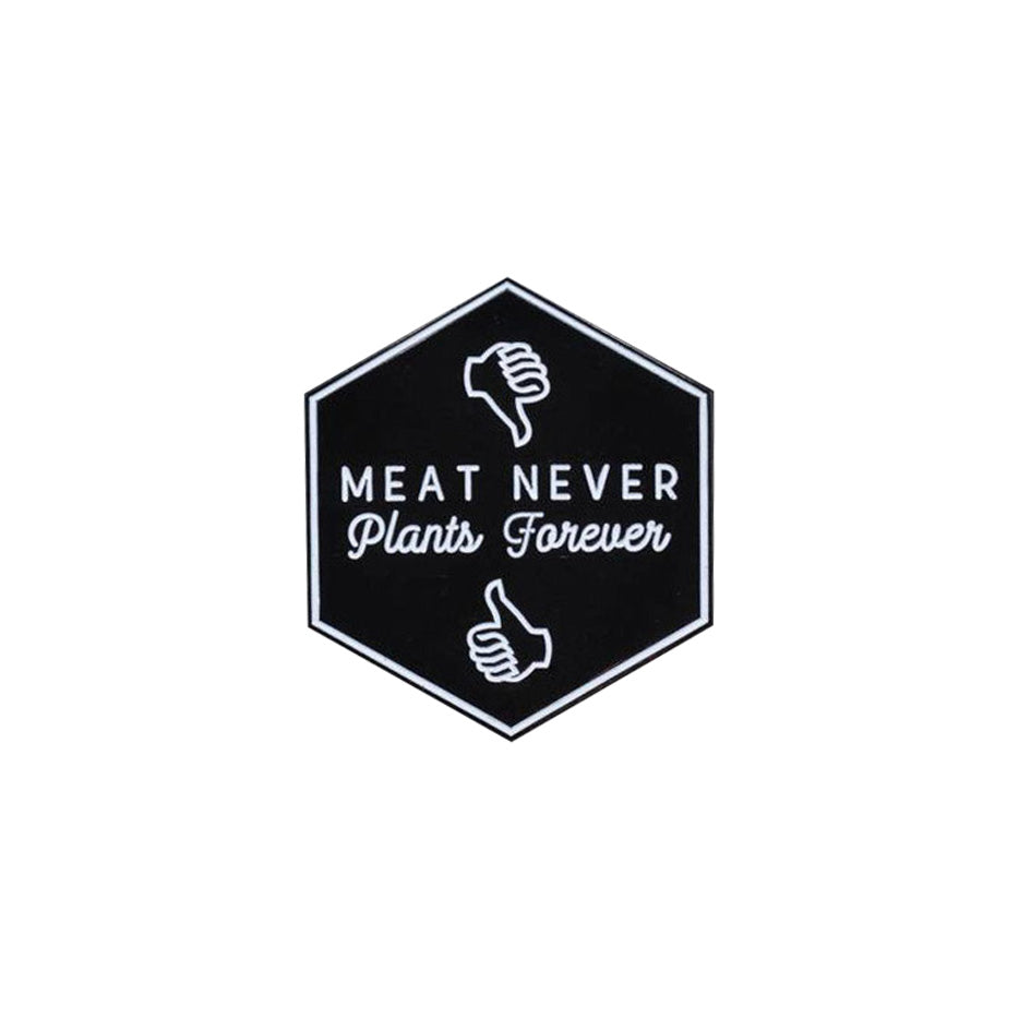 'Meat Never Plants Forever' Enamel Pin